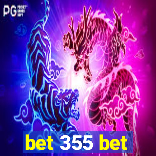 bet 355 bet